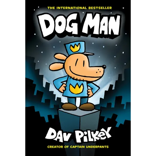 Dog Man: A Graphic Novel (Dog Man #1): From the Creator of Captain Underpants: Volume 1