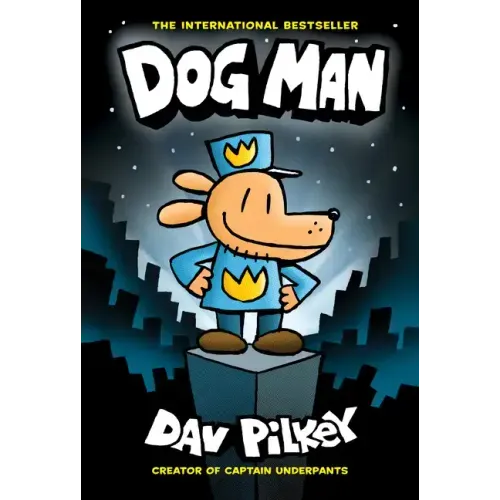 Dog Man: A Graphic Novel (Dog Man #1): From the Creator of Captain Underpants: Volume 1
