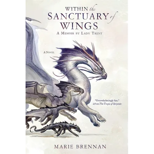Within the Sanctuary of Wings: A Memoir by Lady Trent