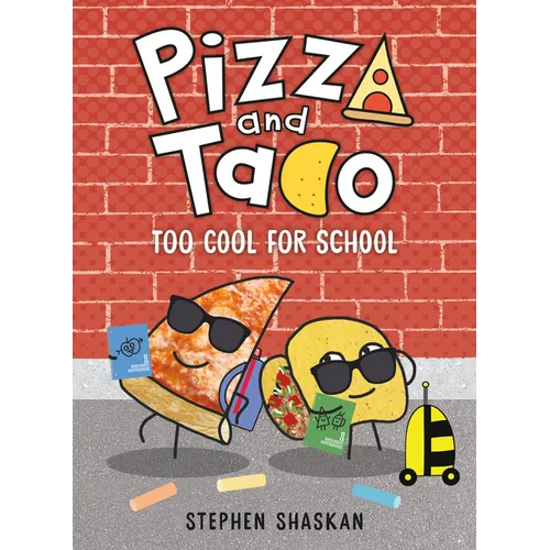 Pizza and Taco: Too Cool for School: (A Graphic Novel)